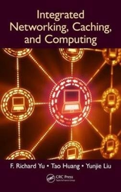 Integrated Networking, Caching, and Computing, Hardback Book