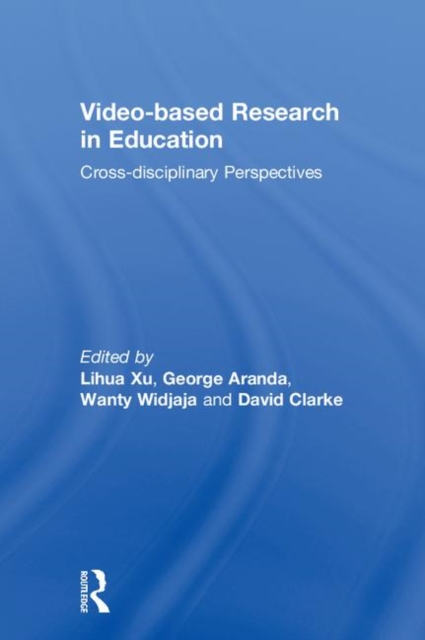 Video-based Research in Education : Cross-disciplinary Perspectives, Hardback Book