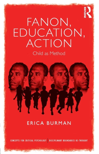 Fanon, Education, Action : Child as Method, Paperback / softback Book