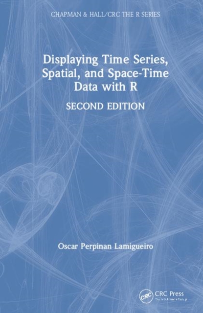 Displaying Time Series, Spatial, and Space-Time Data with R, Hardback Book