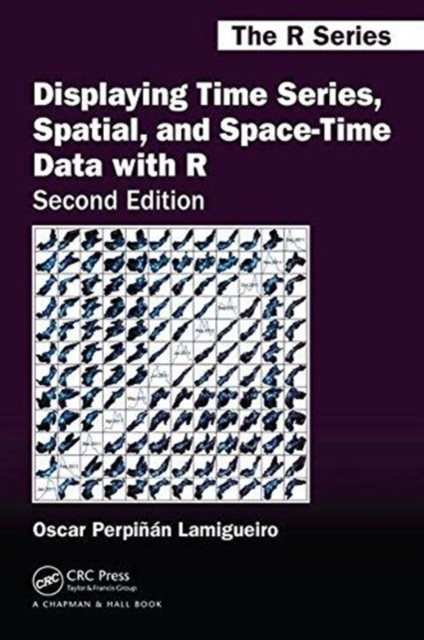 Displaying Time Series, Spatial, and Space-Time Data with R, Paperback / softback Book