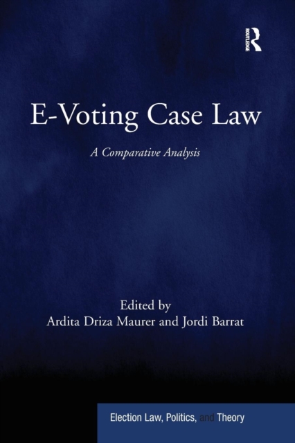 E-Voting Case Law : A Comparative Analysis, Paperback / softback Book