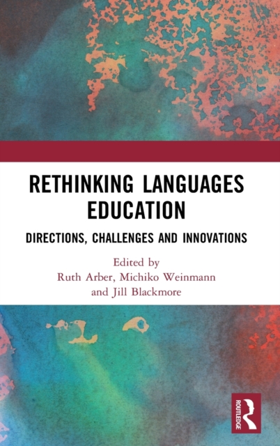 Rethinking Languages Education : Directions, Challenges and Innovations, Hardback Book
