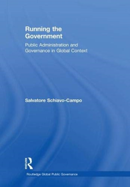 Running the Government : Public Administration and Governance in Global Context, Hardback Book