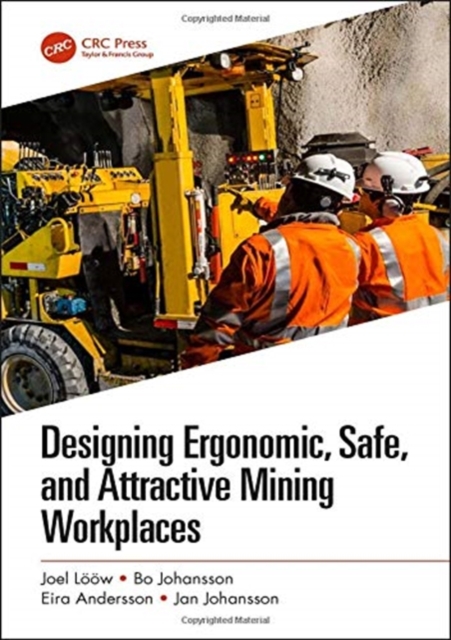 Designing Ergonomic, Safe, and Attractive Mining Workplaces, Paperback / softback Book