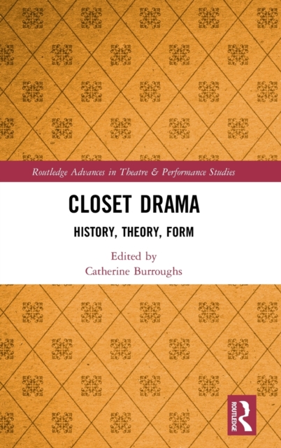 Closet Drama : History, Theory, Form, Hardback Book