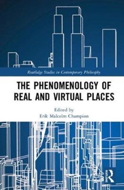 The Phenomenology of Real and Virtual Places, Hardback Book