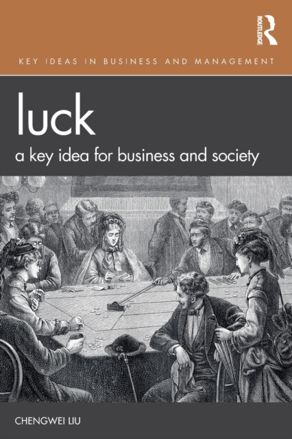 Luck : A Key Idea for Business and Society, Paperback / softback Book