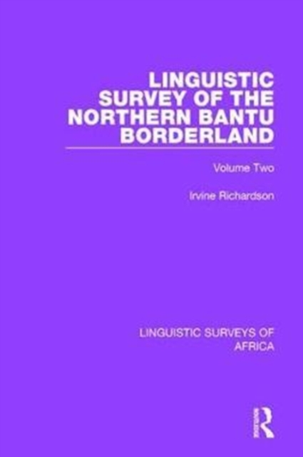 Linguistic Survey of the Northern Bantu Borderland : Volume Two, Hardback Book