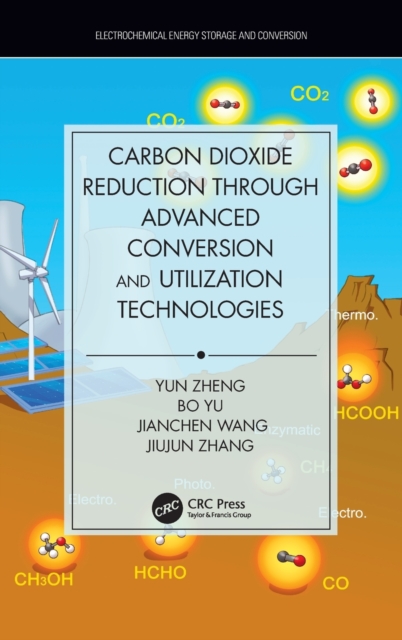 Carbon Dioxide Reduction through Advanced Conversion and Utilization Technologies, Hardback Book
