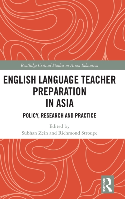 English Language Teacher Preparation in Asia : Policy, Research and Practice, Hardback Book
