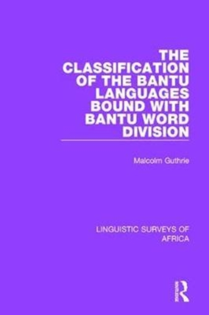 The Classification of the Bantu Languages bound with Bantu Word Division, Hardback Book