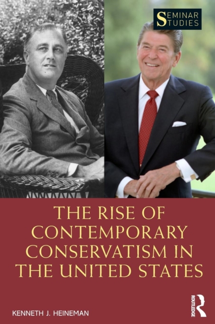 The Rise of Contemporary Conservatism in the United States, Paperback / softback Book