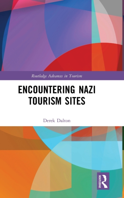 Encountering Nazi Tourism Sites, Hardback Book