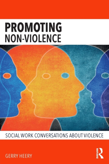 Promoting Non-Violence : Social Work Conversations about Violence, Paperback / softback Book