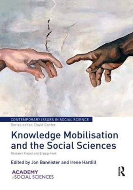 Knowledge Mobilisation and the Social Sciences : Research Impact and Engagement, Paperback / softback Book