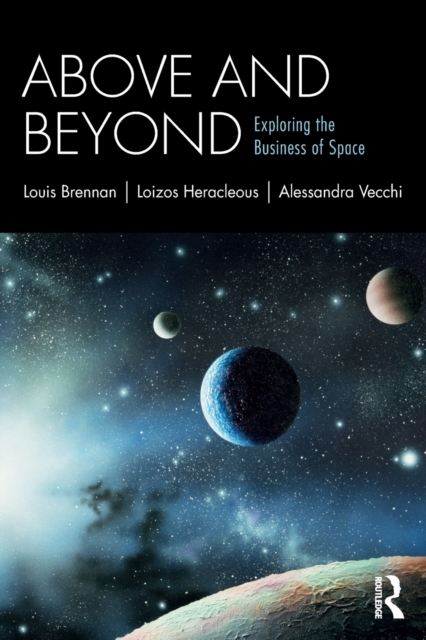 Above and Beyond : Exploring the Business of Space, Paperback / softback Book