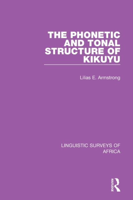 The Phonetic and Tonal Structure of Kikuyu, Paperback / softback Book