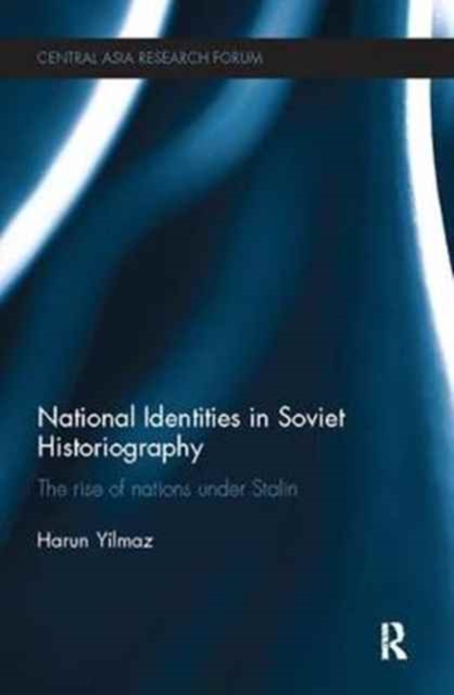 National Identities in Soviet Historiography : The Rise of Nations under Stalin, Paperback / softback Book