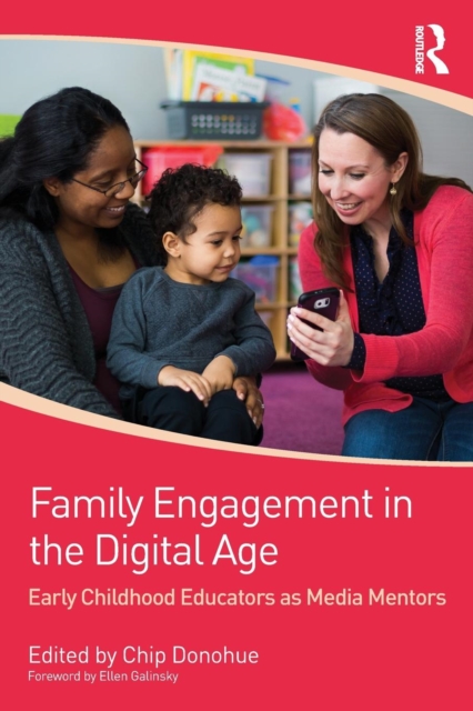 Family Engagement in the Digital Age : Early Childhood Educators as Media Mentors, Paperback / softback Book