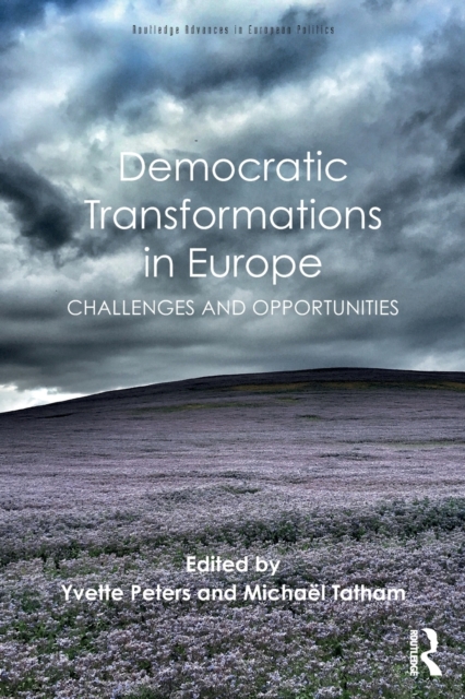 Democratic Transformations in Europe : Challenges and opportunities, Paperback / softback Book