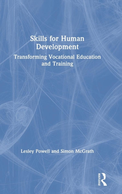 Skills for Human Development : Transforming Vocational Education and Training, Hardback Book