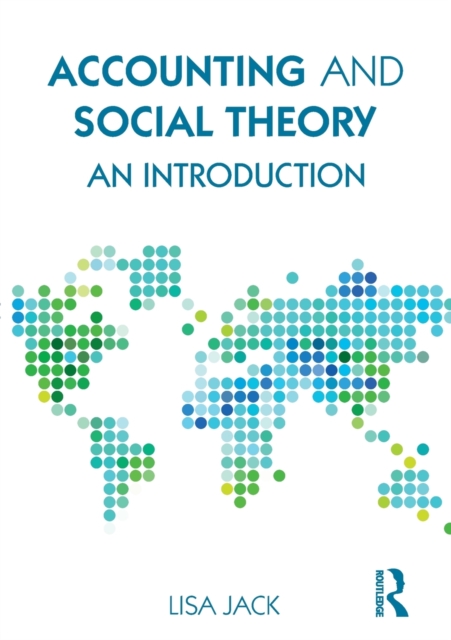 Accounting and Social Theory : An introduction, Paperback / softback Book