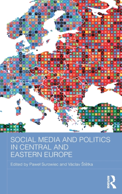 Social Media and Politics in Central and Eastern Europe, Hardback Book