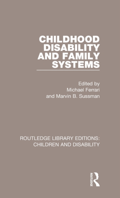 Childhood Disability and Family Systems, Hardback Book