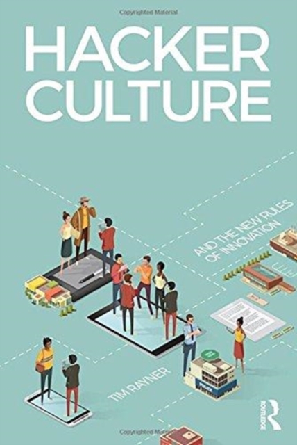 Hacker Culture and the New Rules of Innovation, Hardback Book