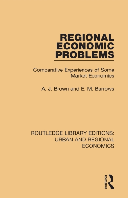 Regional Economic Problems : Comparative Experiences of Some Market Economies, Paperback / softback Book