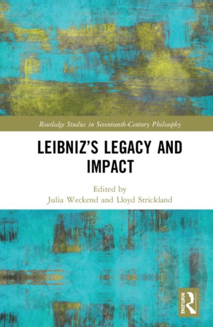 Leibniz’s Legacy and Impact, Hardback Book