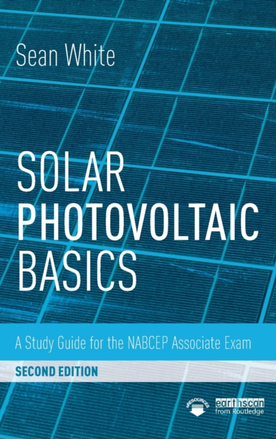 Solar Photovoltaic Basics : A Study Guide for the NABCEP Associate Exam, Paperback / softback Book