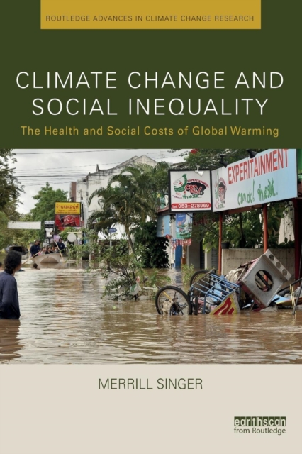 Climate Change and Social Inequality : The Health and Social Costs of Global Warming, Paperback / softback Book