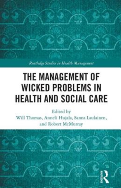 The Management of Wicked Problems in Health and Social Care, Hardback Book