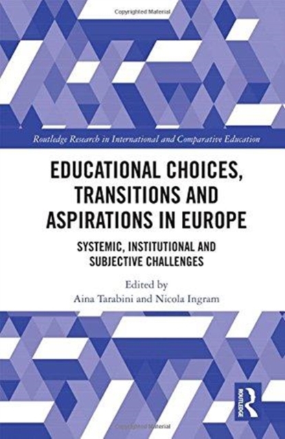 Educational Choices, Transitions and Aspirations in Europe : Systemic, Institutional and Subjective Challenges, Hardback Book