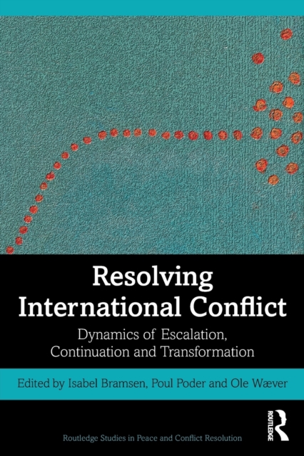 Resolving International Conflict : Dynamics of Escalation, Continuation and Transformation, Paperback / softback Book