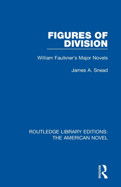 Figures of Division : William Faulkner's Major Novels, Paperback / softback Book