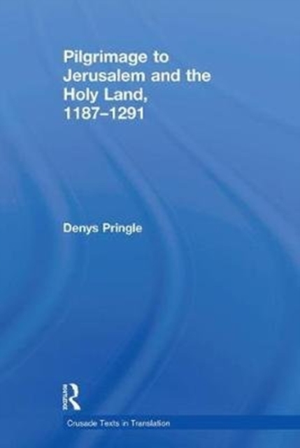 Pilgrimage to Jerusalem and the Holy Land, 1187–1291, Paperback / softback Book