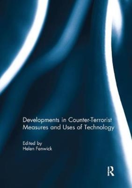 Developments in Counter-Terrorist Measures and Uses of Technology, Paperback / softback Book