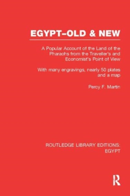 Egypt, Old and New (RLE Egypt) : A popular account. With many engravings, nearly 50 coloured plates and a map, Paperback / softback Book