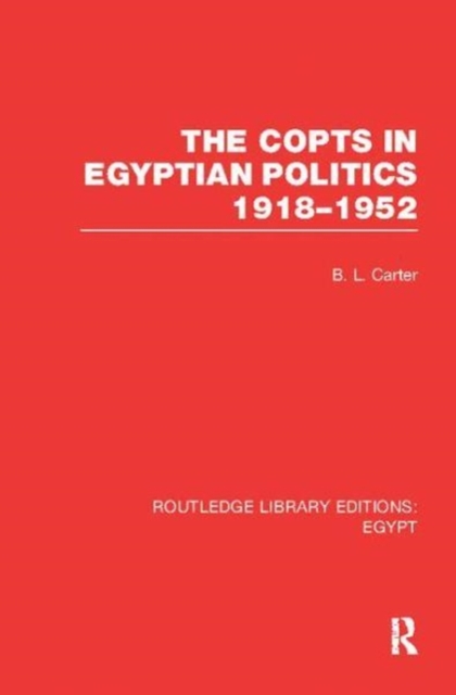 The Copts in Egyptian Politics (RLE Egypt, Paperback / softback Book