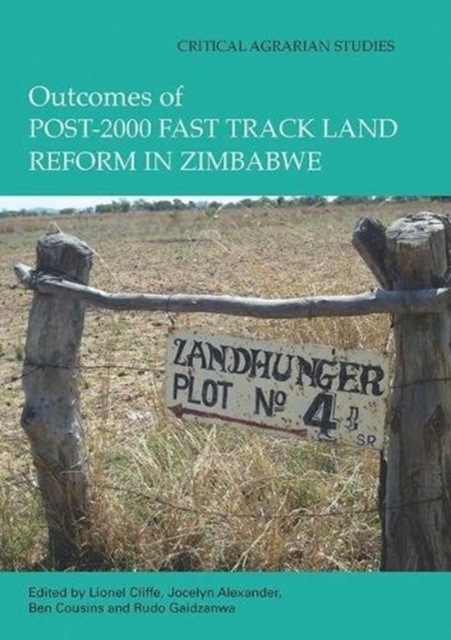 Outcomes of post-2000 Fast Track Land Reform in Zimbabwe, Paperback / softback Book