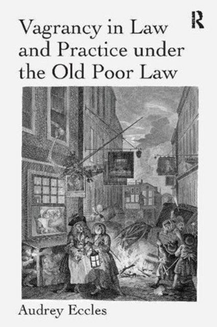 Vagrancy in Law and Practice under the Old Poor Law, Paperback / softback Book