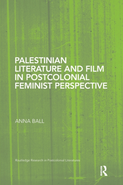 Palestinian Literature and Film in Postcolonial Feminist Perspective, Paperback / softback Book