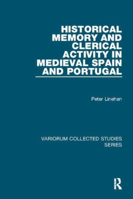 Historical Memory and Clerical Activity in Medieval Spain and Portugal, Paperback / softback Book