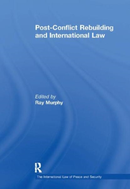 Post-Conflict Rebuilding and International Law, Paperback / softback Book