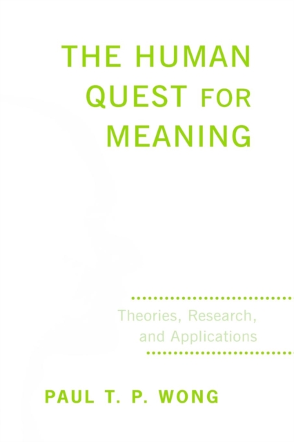 The Human Quest for Meaning : Theories, Research, and Applications, Paperback / softback Book