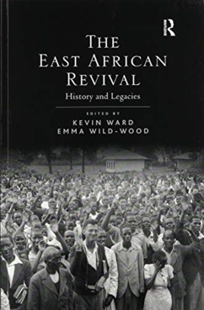 The East African Revival : History and Legacies, Paperback / softback Book
