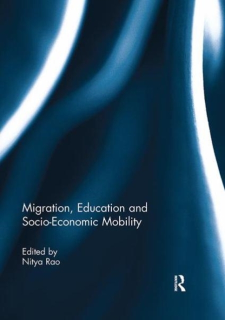 Migration, Education and Socio-Economic Mobility, Paperback / softback Book